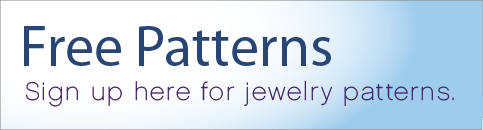 Free Patterns! Sign up here for jewelry patterns.